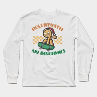 rollin'withmy doughmies Long Sleeve T-Shirt